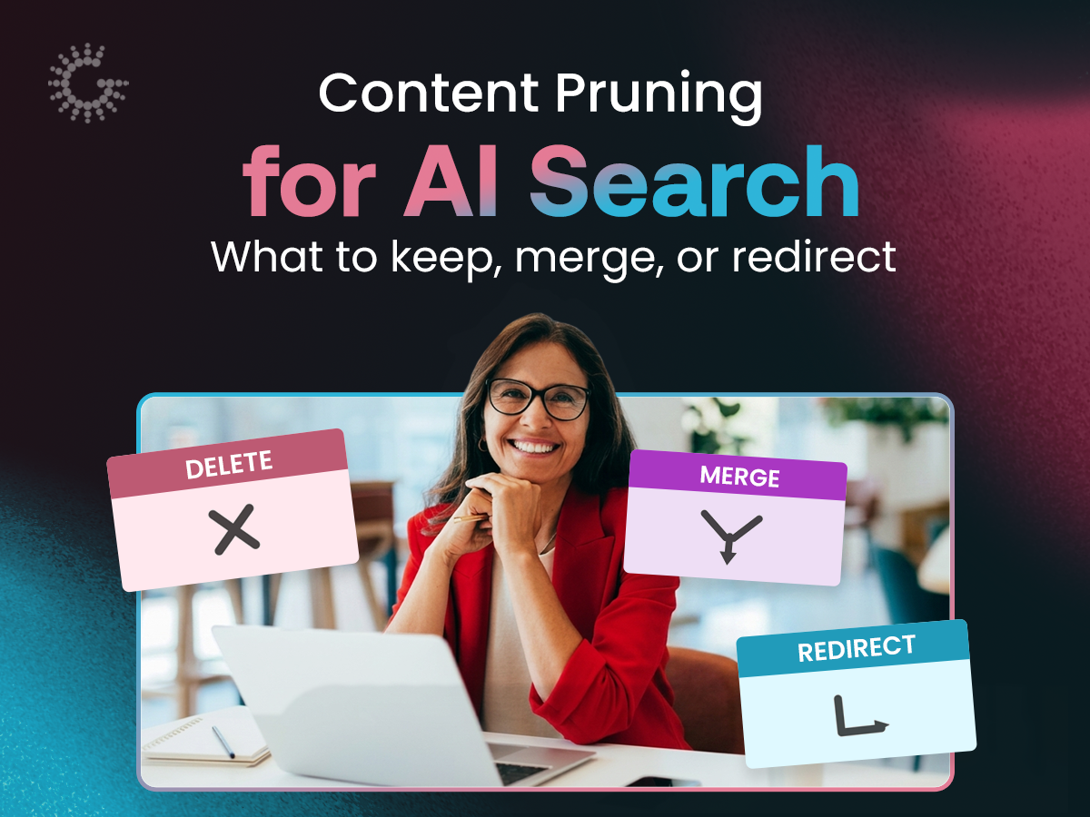 Content Pruning for AI Search: How to Remove Redirect and Consolidate Pages?
