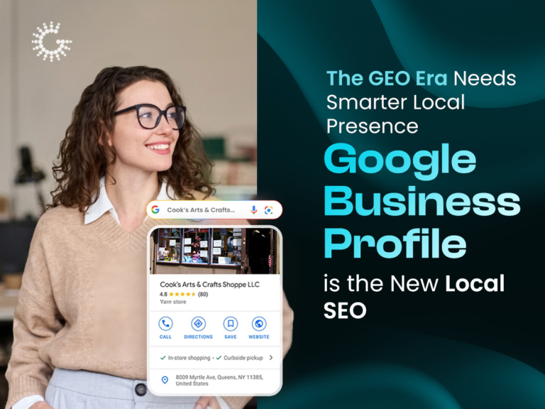 Why Your Google Business Profile Matters More Than Ever in the GEO Era