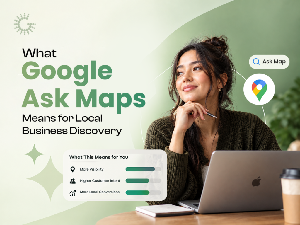 The Role of Google Ask Maps in Modern Local Business Search